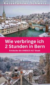Selbstgef&uuml;hrter Stadtrundgang in Bern entlang der Aare und Altstadt